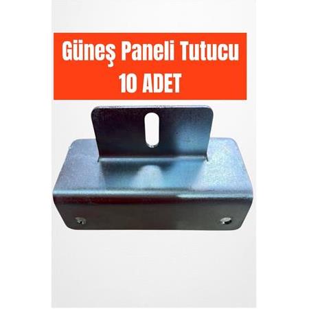 10 ADET GÜNEŞ PANELİ TUTUCU - Güneş Paneli Montaj Aparatı - Güneş Paneli Montaj Ayakları